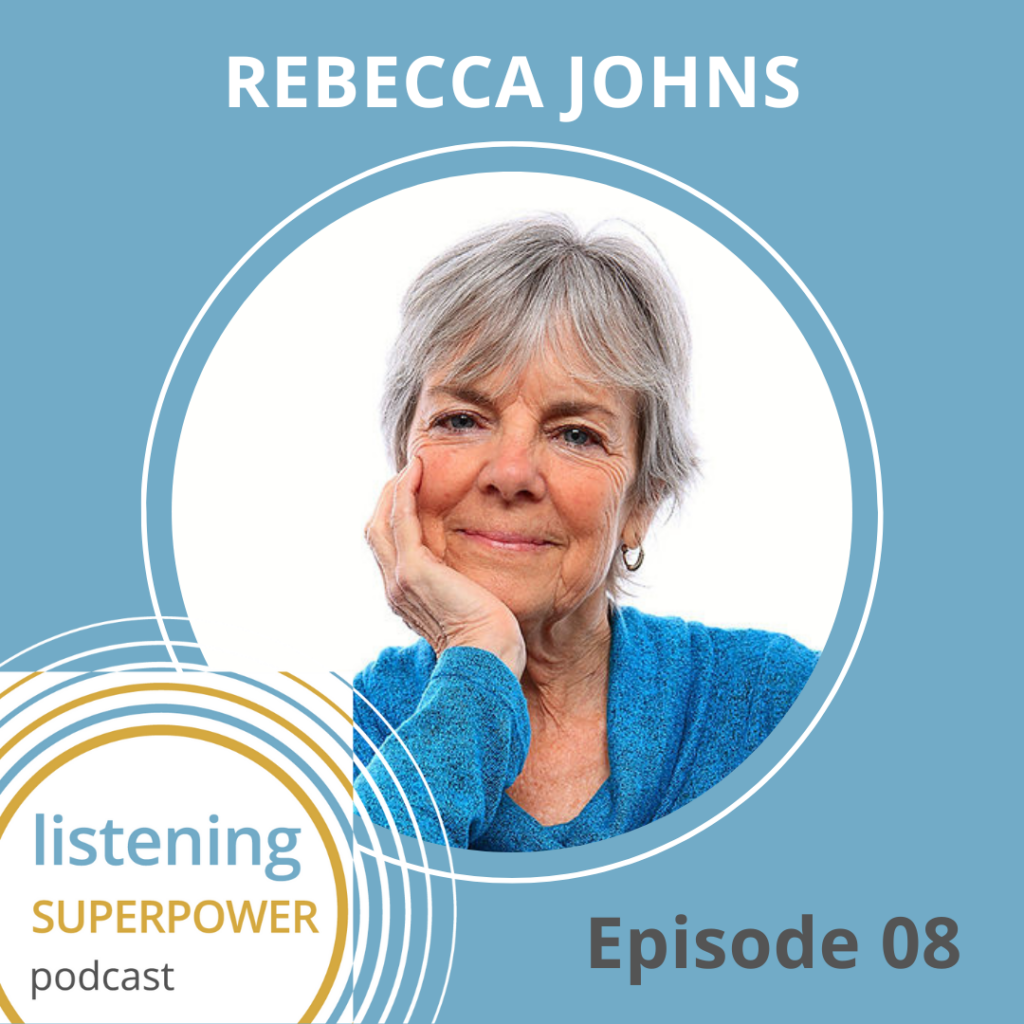 The Power of Deep Listening with Executives with Rebecca Johns ...